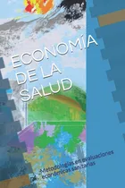 Comprar Libro : Economia De La Salud Metodologias En Evaluaciones.