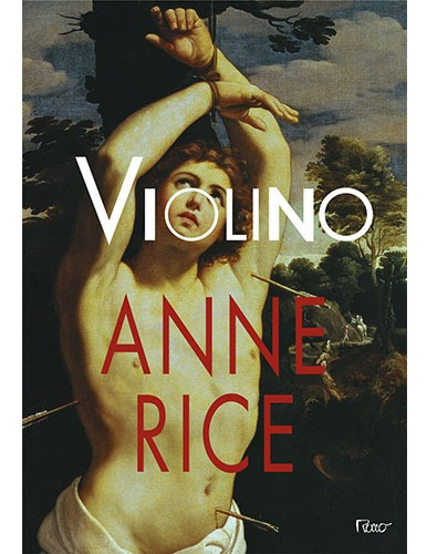 Violino, de Rice, Anne. Editora Rocco Ltda, capa mole em português, 1999
