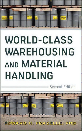World-class Warehousing And Material Handling, Second Editi, De Edward Frazelle. Editorial Mcgraw-hill Education - Europe En Inglés