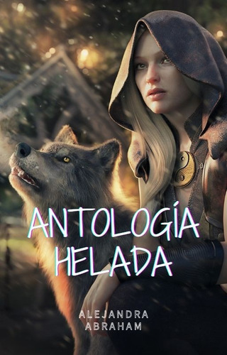 Imagen 1 de 4 de  Antología Helada  Cuentos De Alejandra Abraham