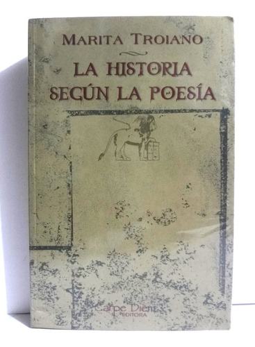 Margarita Troiano - La Historia Según La Poesía 2005