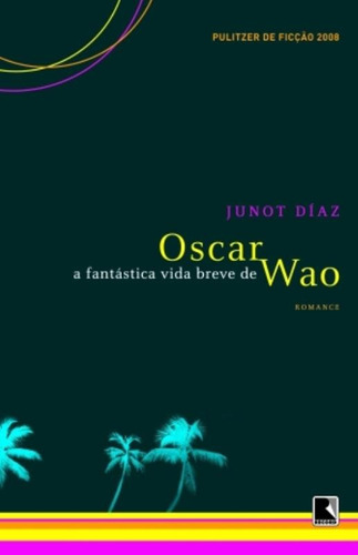 A fantástica vida breve de Oscar Wao, de Diaz, Junot. Editora Record Ltda., capa mole em português, 2009