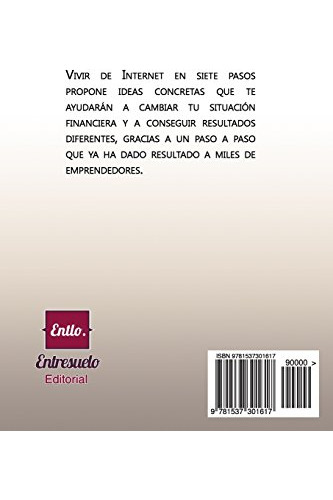 Vivir De Internet En Siete Pasos: Como Hacer Dinero En Los N