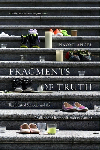 Fragments Of Truth : Residential Schools And The Challenge Of Reconciliation In Canada, De Naomi Angel. Editorial Duke University Press, Tapa Blanda En Inglés