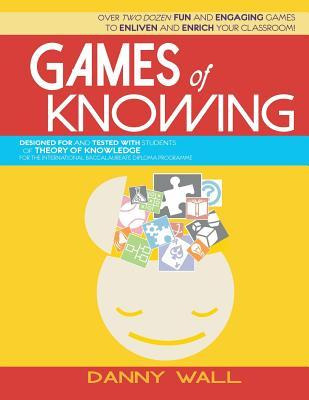 Libro Games Of Knowing : Games And Activities For The Tok...