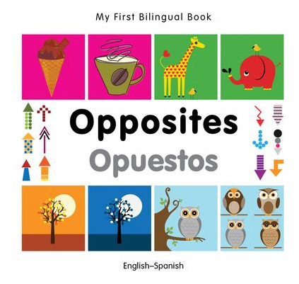 Libro My First Bilingual Book - Opposites: English-spanis...