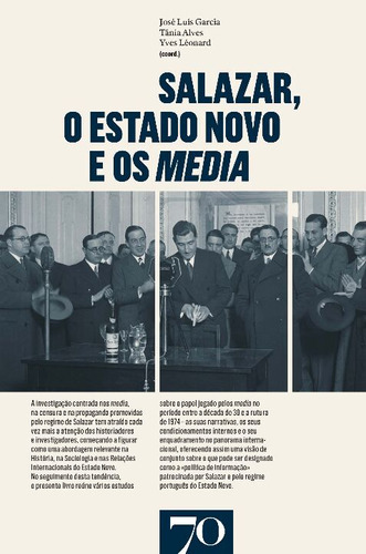 Salazar, O Estado Novo E Os Media - 2017, De Garcia, José Luis., Vol. Literatura. Editora Almedina, Capa Mole Em Português, 20