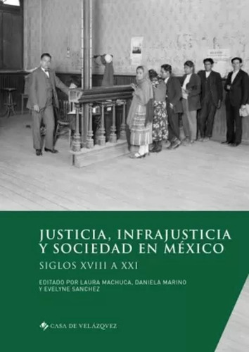 Justicia, Infrajusticia Y Sociedad En México -   - *