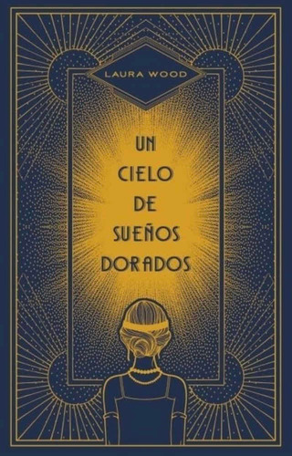 Un Cielo De Sueños Dorados- Laura Wood
