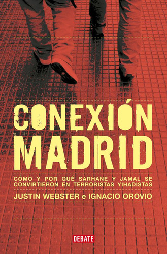 Libro: Conexion Madrid. Justin Webster. Debate