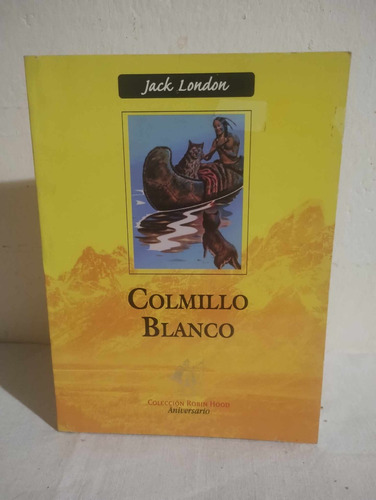 Colmillo Blanco - Jack London ( Robin Hood Aniversario )