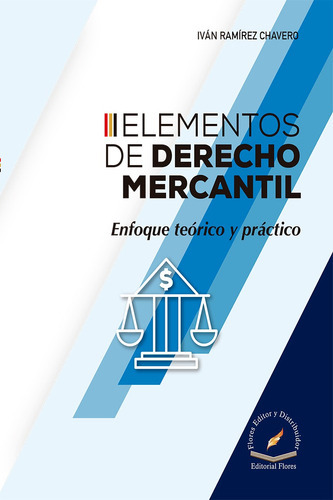 Elementos De Derecho Mercantil, De Iván Ramírez Chavero., Vol. 01. Editorial Flores Editor Y Distribuidor, Tapa Blanda En Español, 2023