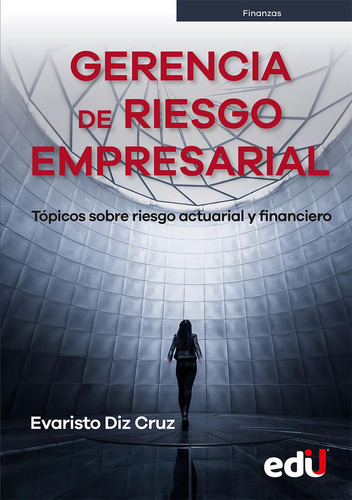 Gerencia De Riesgo Empresarial: Gerencia De Riesgo Empresarial, De Evaristo Diz Cruz. Editorial Ediciones De La U, Tapa Blanda, Edición 1 En Español, 2022