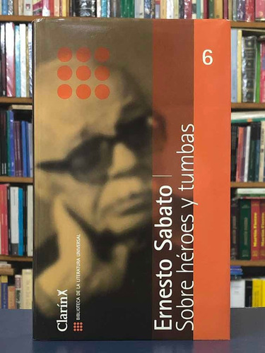 Sobre Héroes Y Tumbas - Ernesto Sabato -