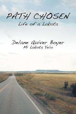 Libro Path Chosen: Mi Lakota Yelo - Boyer, Delane Quiver