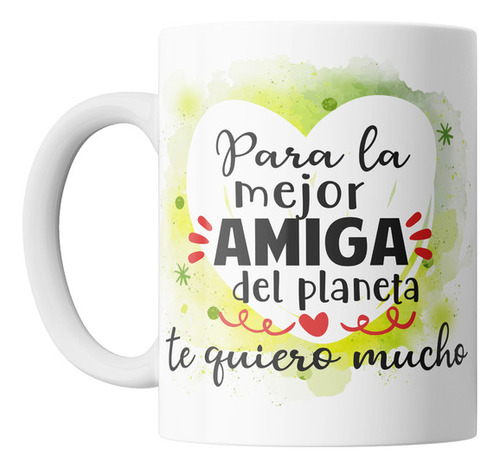 Taza Dia Del Amigo Frase Para La Mejor Amiga Ceramica