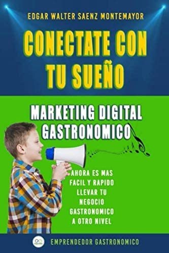 Libro: Conectate Con Tu Sueño! Marketing Digital Ahora Es Y