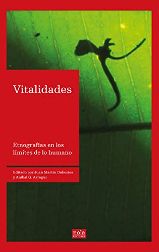 Vitalidades: Etnografias En Los Limites De Lo Humano: 7 -ent