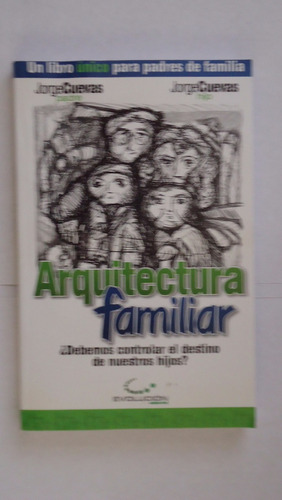 Arquitectura Familiar, Jorge Cuevas