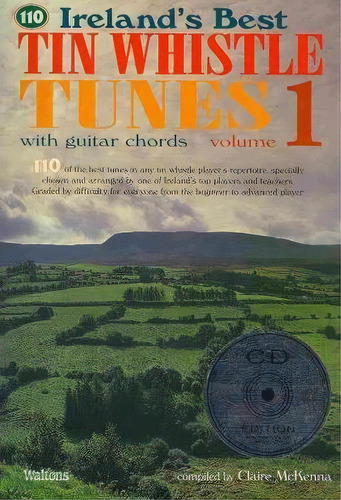 Ireland's Best Tin Whistle Tunes : With Guitar Chords, De Claire Mckenna. Editorial Waltons Publishing En Inglés