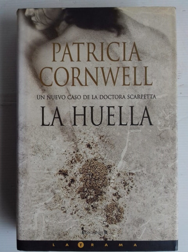 La Huella Patricia Cornwell Tapa Dura Impecable Unico Dueño