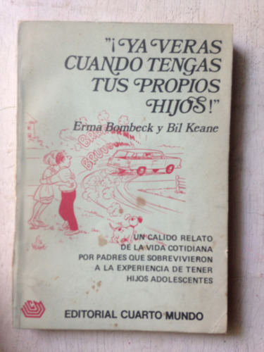 ¡ya Veras Cuando Tengas Tus Propios Hijos! Bombeck - Keane