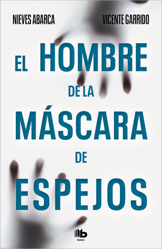 Hombre De La Mascara De Espejos,el - Garrido, Vicente