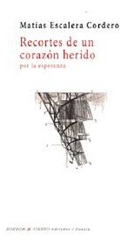 Libro Recortes De Un Corazã³n Herido - Escalera Cordero, ...