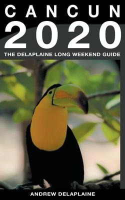 Libro Cancun - The Delaplaine 2020 Long Weekend Guide - A...