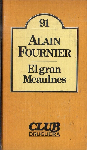 Alain Fournier  El Gran Meaulnes  Club Bruguera 