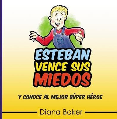 Libro Esteban Vence Sus Miedos - Diana Baker