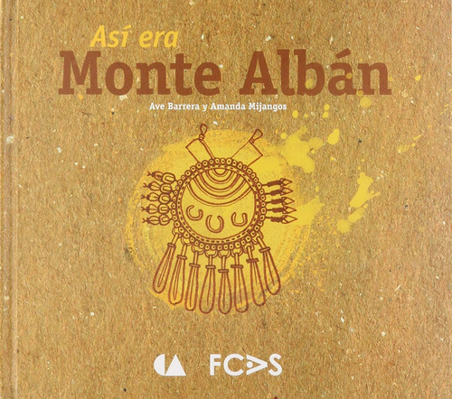 Así Era Monte Albán, De Barrera, Ave. Editorial Fundacion Cultural Armella Spitalier, Tapa Blanda, Edición 1 En Español, 2015