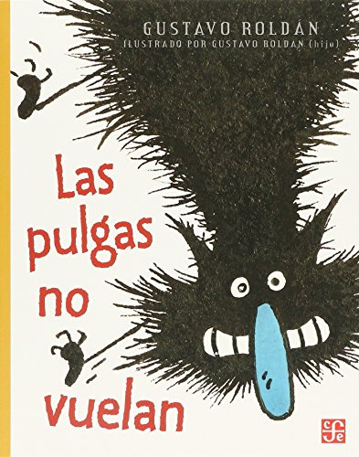 Las Pulgas No Vuelan, Gustavo Roldán, Ed. Fce