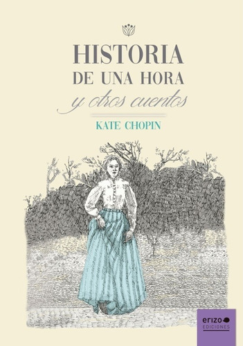 Historia De Una Hora Y Otros Cuentos - Chopin Kate