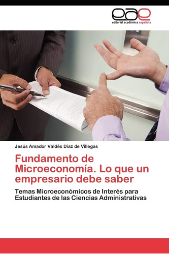 Libro: Fundamento De Microeconomía. Lo Que Un Empresario Deb