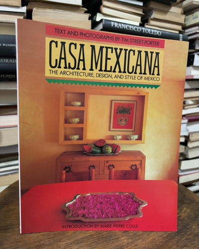 Casa Mexicana. The Architecture Design And Style Of Mexico (Usado)