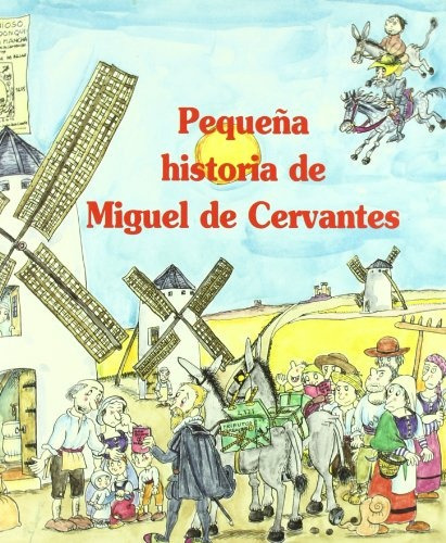 Pequeña Hisotira De Miguel De Cervantes, De Jiménez-frontín, José. Editorial Mediterrania, Tapa Blanda En Español