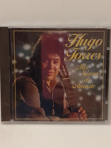 Hugo Torres Mis Ganas De Amarte Cd Nuevo