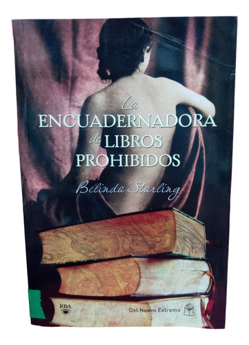 La Encuadernadora De Libros Prohibidos - Belinda Starling -