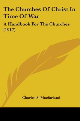 Libro The Churches Of Christ In Time Of War: A Handbook F...