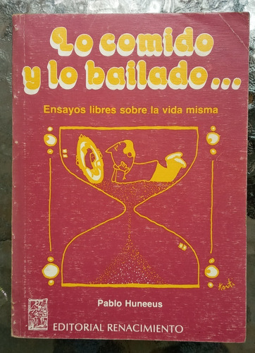 Lo Comido Y Lo Bailado.... / Pablo Huneeus Cox