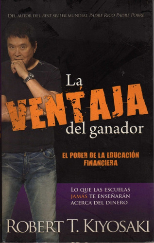 La Ventaja Del Ganador. Robert T. Kiyosaki