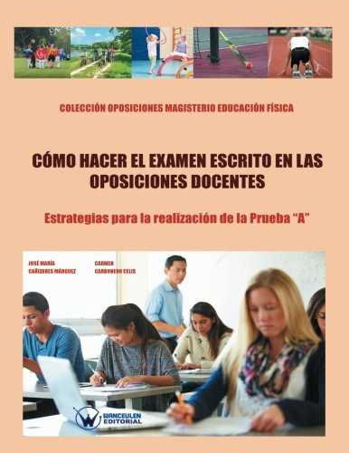 Como Hacer El Examen Escrito En Las Oposiciones Docentes: Es