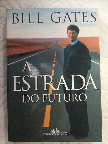 A Estrada Do Futuro - Bill Gates