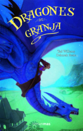 Dragones De Granja, De Tad Williams / Debora Beale. Editorial Timun Mas En Español