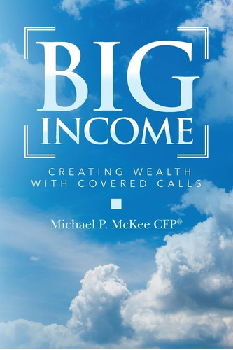 Libro:  Income: Creating Wealth With Covered Calls