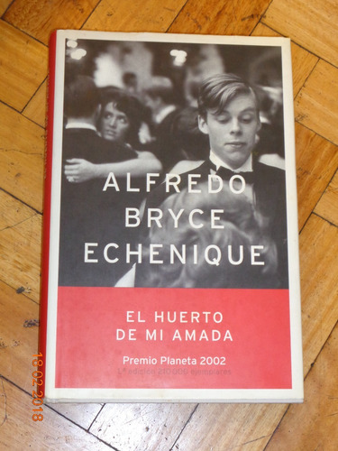 Alfredo Bryce Echenique. El Huerto De Mi Amada. Tapa Dura