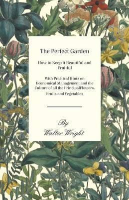 Libro The Perfect Garden - How To Keep It Beautiful And F...