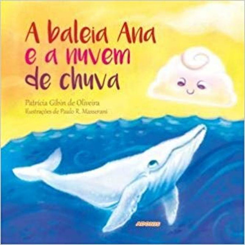A baleia ana e a nuvem de chuva, de Gibin Patricia. Editorial Adonis, tapa mole en português