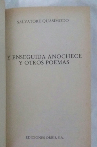 Salvatore Quasimodo Y En Seguida Anochese Y Otros Poemas (Usado)